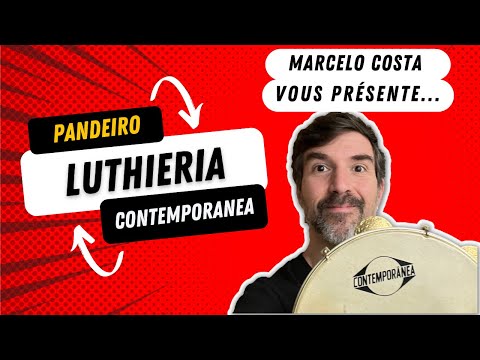 Vous voulez acheter/changer votre pandeiro ? Je vous explique pour quoi choisir le modèle Luthieria!