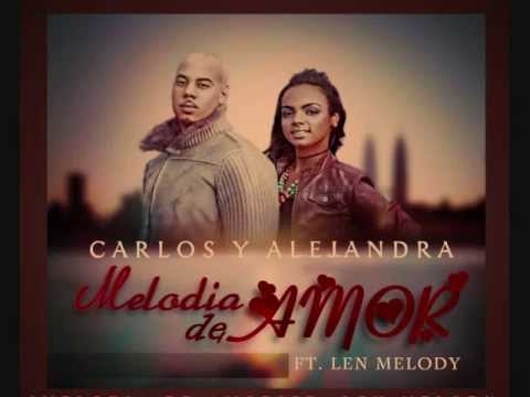 Carlos y Alejandra Ft. Len Melody- Melodia de Amor (Original) (New BACHATA 2012)