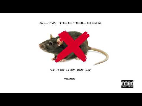 Alta Tecnologia (feat. Saik, Lil Fire, Lil Vxct, Aklipe & MAIK) [Prod. Makaly]