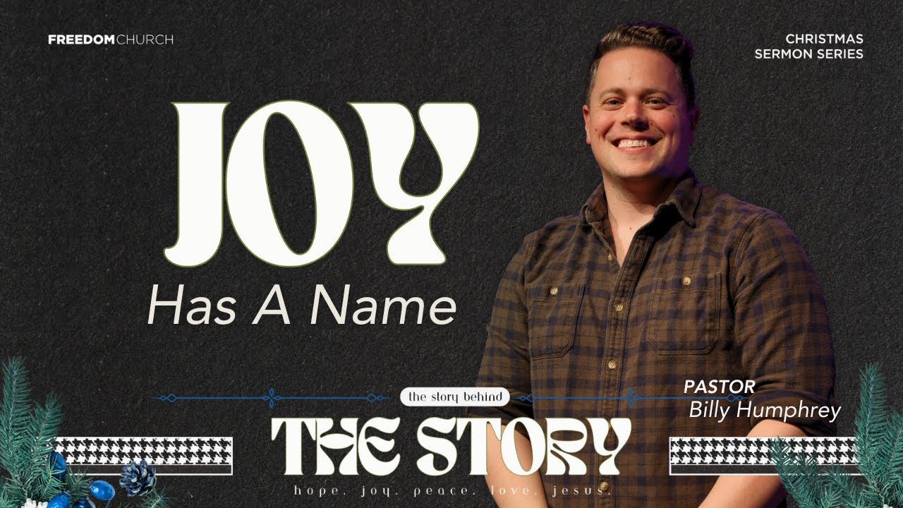 Joy Has a Name | Pastor Billy Humphrey