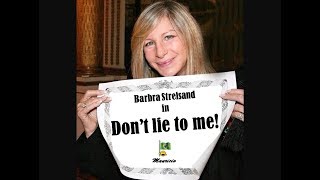 Barbra Streisand - Don&#39;t lie to me (Video montage)