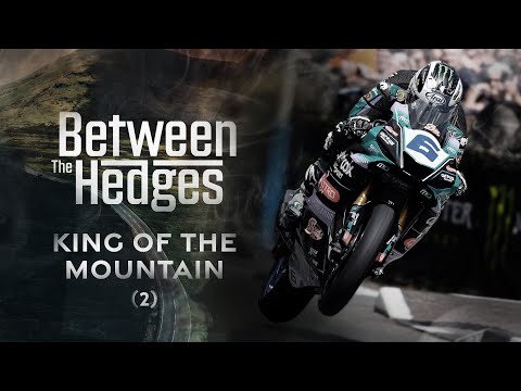King of the Mountain, Part Two - Between The Hedges: Season 3 - Episode 5 | Isle of Man TT Races