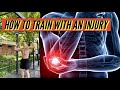 The SMART way to Workout with an INJURY | THREE TIPS to help you heal your injury