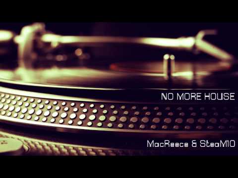 MacReece & SteaM10-No More House