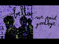 Bella - We Said Goodbye (Official Audio)
