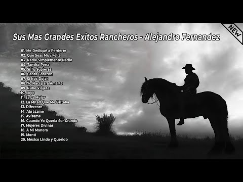 Sus Mas Grandes Exitos Rancheros   Alejandro Fernandez