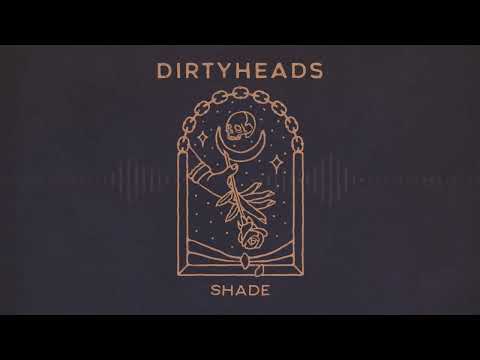 Dirty Heads - Shade