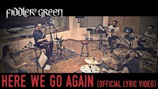 FIDDLER'S GREEN - HERE WE GO AGAIN (Official Lyric Video)