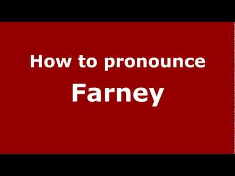 How to pronounce Farney
