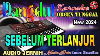 Download lagu SEBELUM TERLANJUR - KARAOKE DANGDUT ORGEN TUNGGAL (NADA PRIA) CACA HANDIKA mp3 Download lagu SEBELUM TERLANJUR - KARAOKE DANGDUT ORGEN TUNGGAL (NADA PRIA) CACA HANDIKA mp3