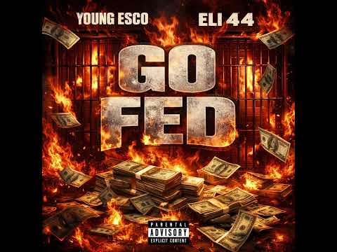 YOUNG ESCO ft ELI44 -GO FED 