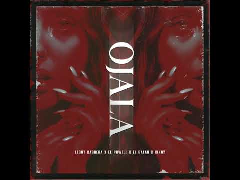 Leony Cabrera & El Powell Ft El Galan X Kinny - OJALÁ