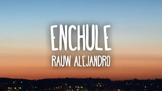 Rauw Alejandro - Enchule (Lyrics/Letra)