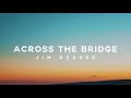 Across The Bridge Jim Reeves Lyrics