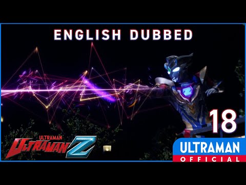 English Dub | ULTRAMAN Z Episode 18 "Rechallenge from the Year 2020" -Official-