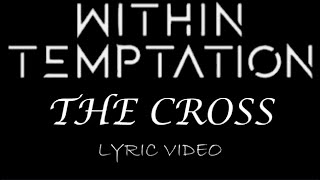 Within Temptation - The Cross - 2007 - Lyric Video