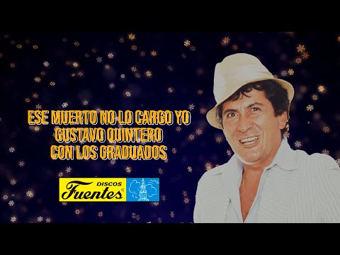 Ese Muerto No Lo Cargo Yo - Gustavo Quintero Con Los Graduados (Video Letra) | Discos Fuentes