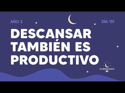 Descansar también es productivo - Día 151 Año 3 | Durmiendo Podcast