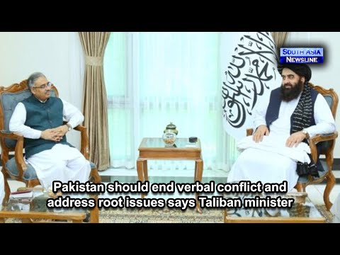 Pakistan should end verbal conflict and address root issues says Taliban minister