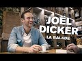 En balade avec Joël Dicker