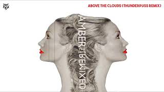 Amber - Above the Clouds (Thunderpuss Remix)