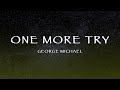 George Michael - One More Try (Lyrics)