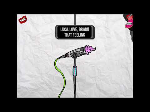 BRADII, LucaJLove - That Feeling (Original Mix)