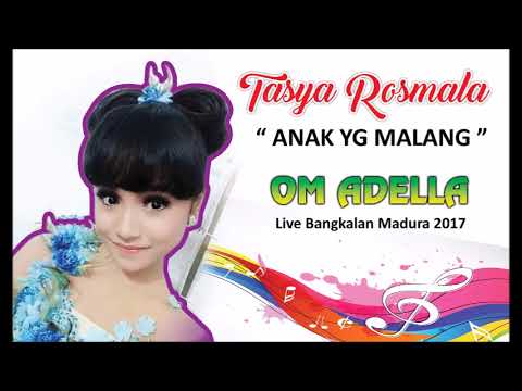 Tasya Rosmala ~ Anak yang Malang (OM ADELLA 2017)
