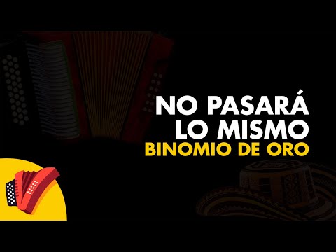 No Pasará Lo Mismo, Binomio De Oro, Video Letra - Sentir Vallenato
