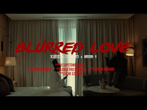 SCUMIE x HANNAH V x CTT BEATS - BLURRED LOVE  (Official Music Video)