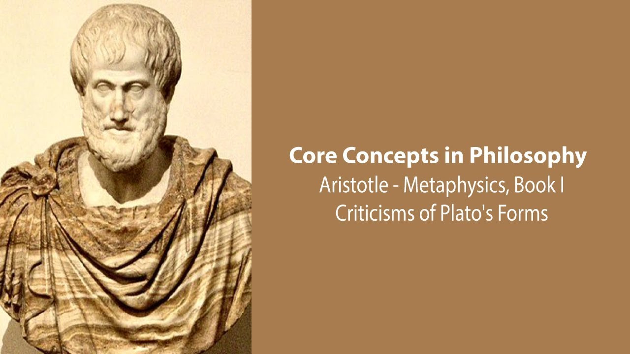 Aristotle, Metaphysics, bk. 1 | Criticisms of Plato's Forms | Philosophy Core Concepts