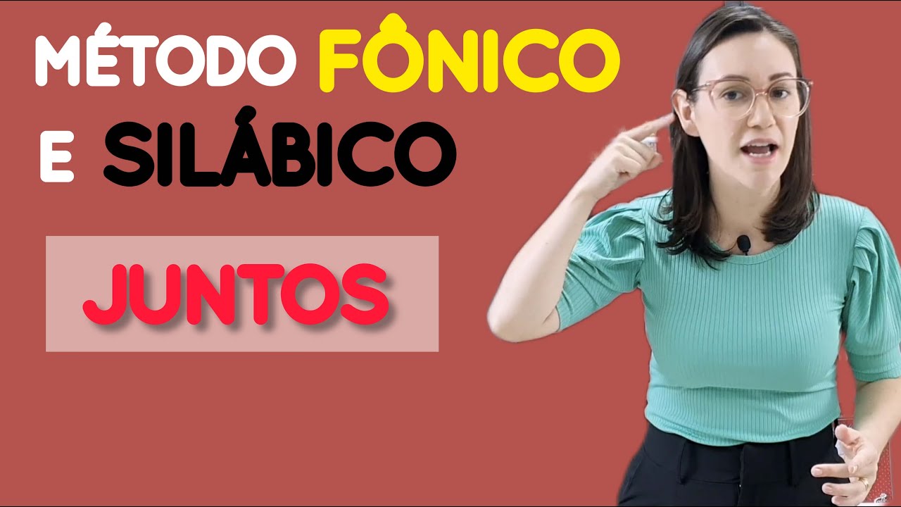 MÉTODO SILÁBICO E MÉTODO FÔNICO