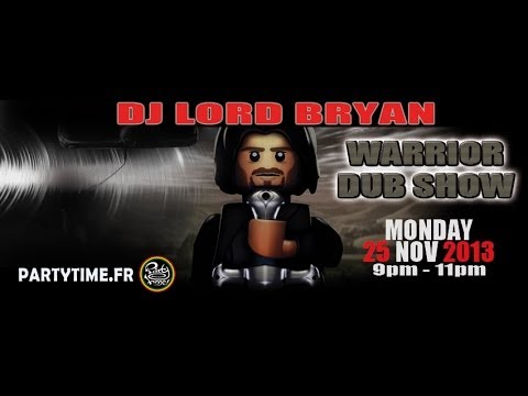 Warrior Dub Show by Dj Lord Bryan - 25 NOV 2013
