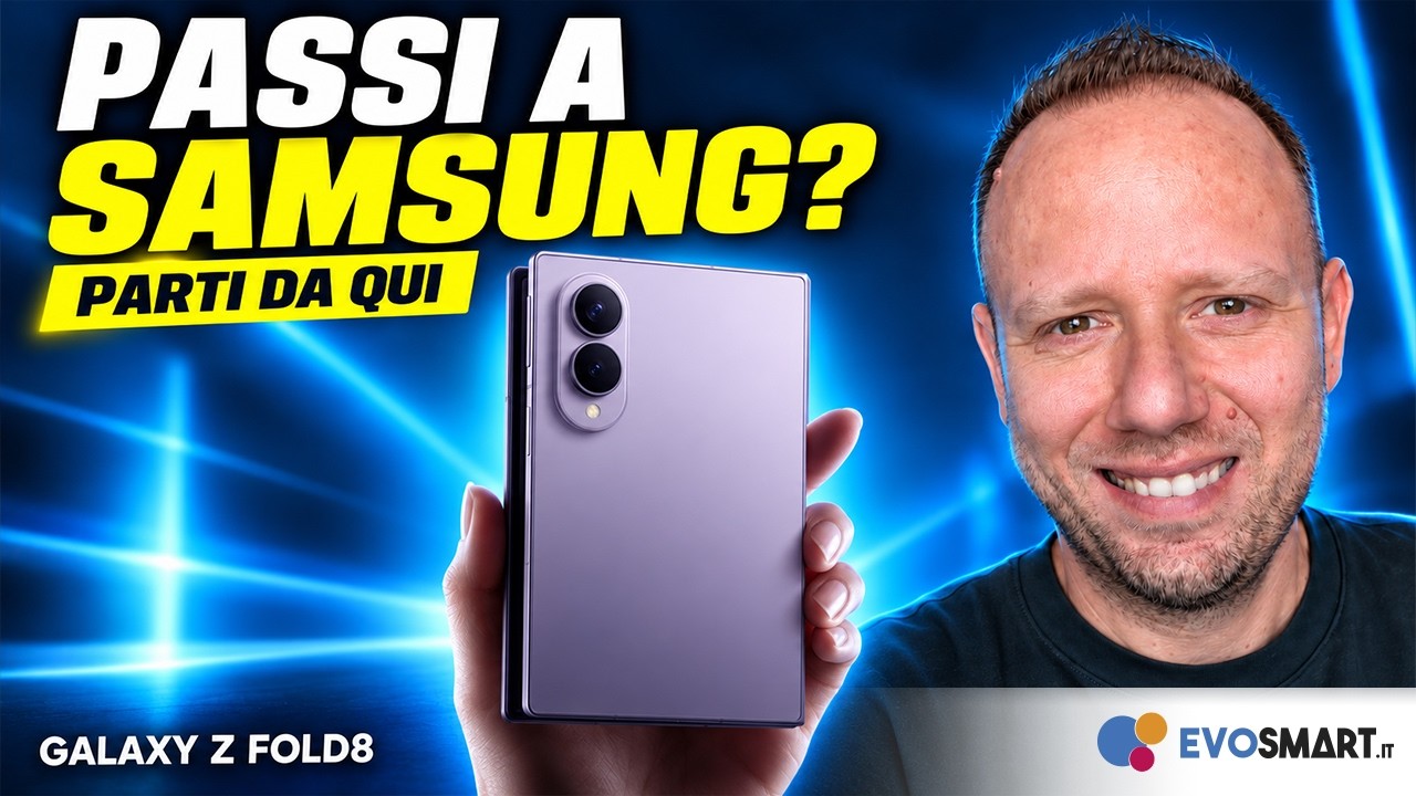 Passi a Samsung? Le prime cose da fare e sapere per usarlo al MEGLIO!