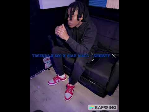 Tdsend3 x 600 x Siah Macc - Shiesty