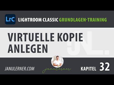 32 Virtuelle Kopie anlegen / Mit virtueller Kopie arbeiten – Adobe Lightroom Tutorial Deutsch