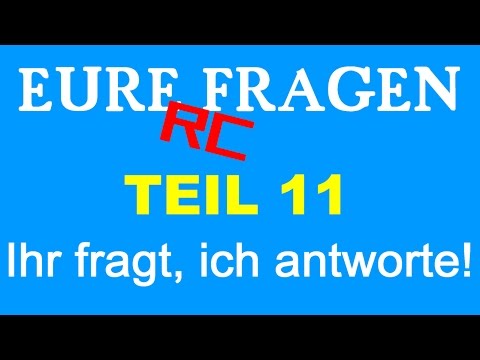 Eure RC Fragen Teil 11 - Ihr fragt, ich antworte - Darconizer RC