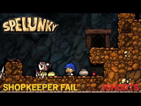 Spelunky SHOPKEEPER MAKES A MISTAKE! #shorts
