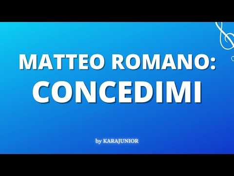 MATTEO ROMANO, CONCEDIMI, KARAOKE, HQ