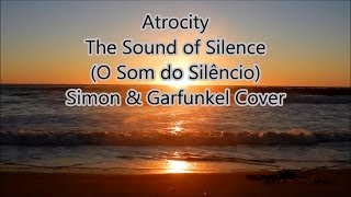 Atrocity - The Sound of Silence (Lyrics/Legendado)