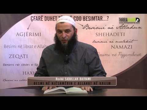 04. Besimi në njëshmërin e Allahut në krijim - Sadullah Bajrami