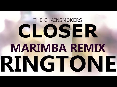 The Chainsmokers Closer Marimba Remix Ringtone
