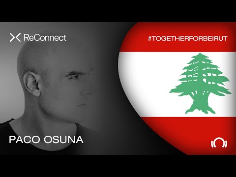 Paco Osuna DJ set - ReConnect: #TogetherForBeirut | Part 1 | @beatport Live