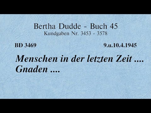BD 3469 - MENSCHEN IN DER LETZTEN ZEIT .... GNADEN ....