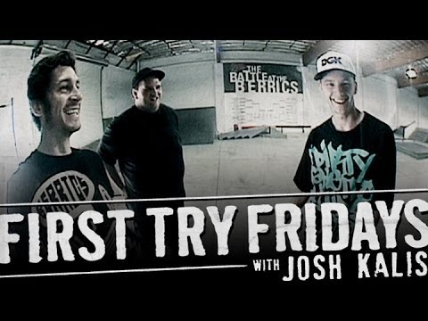 Josh Kalis - First Try Friday