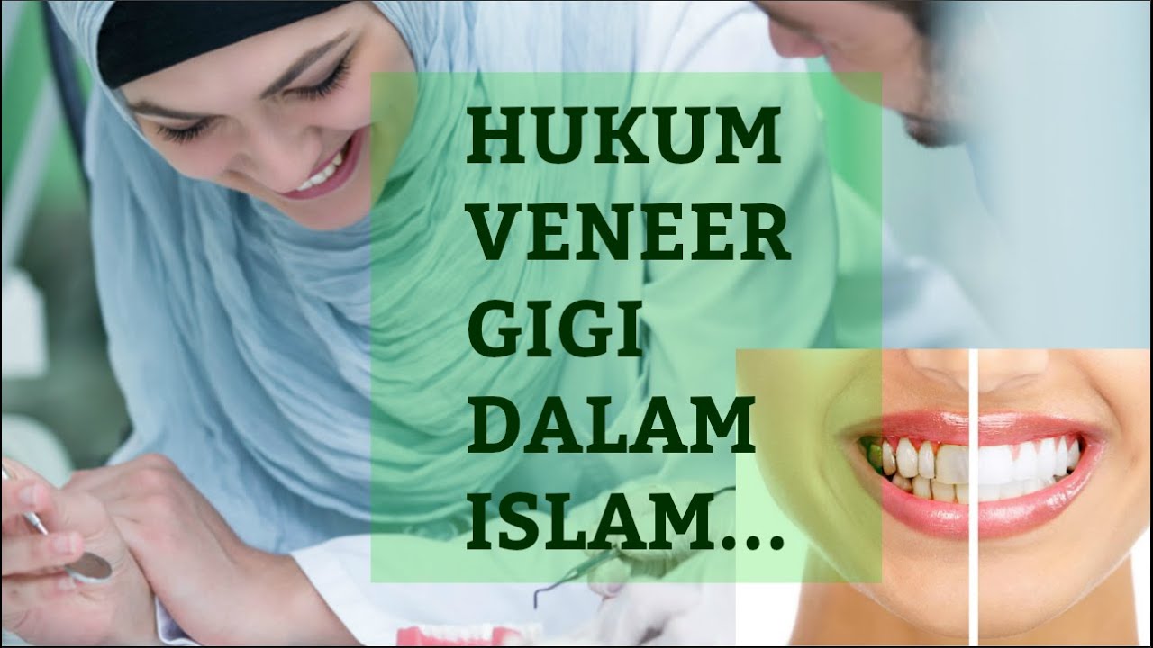 HUKUM VENEER GIGI DALAM ISLAM