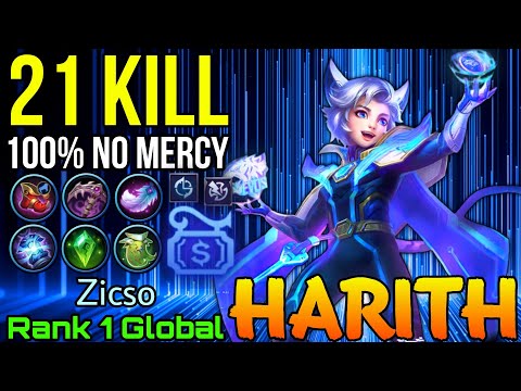 21 Kills Harith 100% Show No Mercy! - Top 1 Global Harith by Zicso - Mobile Legends