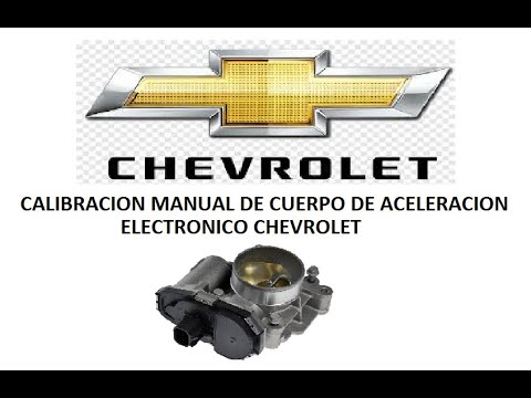 CALIBRACIÓN MANUAL DE CUERPO DE ACELERACIÓN ELECTRÓNICO CHEVROLET