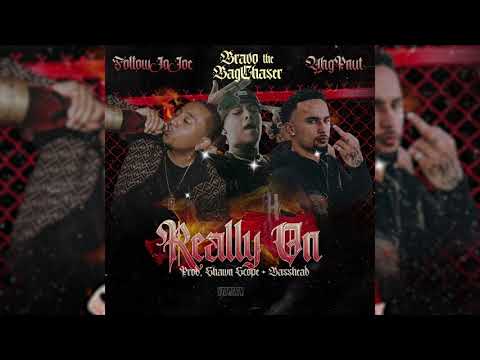 FollowJoJoe x BravoThe BagChaser x YHG PNut - "Really On" (Prod. Shawn Scope, Basshead)