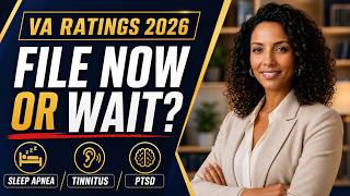 2026 VA Rating Changes: File Now or Wait? (Sleep Apnea, Tinnitus, PTSD)